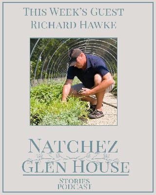 Natchez Glen House Stories Episode 59 Richard Hawke