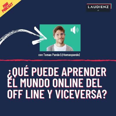 #3 - ¿Qué puede aprender el mundo online del offline y vice-versa? Con Tomás Pando de MasterMeUp.com (Ex-Páez)