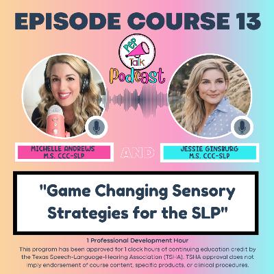 Game Changing Sensory Strategies for the SLP (Jessie Ginsburg M.S., CCC-SLP) Game Changing Sensory Strategies for the SLP (Jessie Ginsburg M.S., CCC-SLP)
