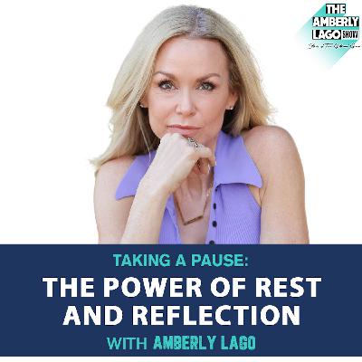 Taking a Pause: The Power of Rest and Reflection with Amberly Lago