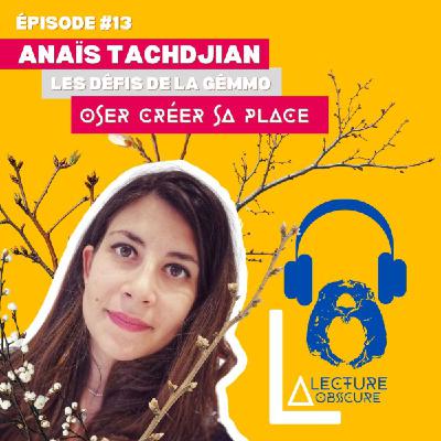 Entrepreneuriat Spirituel : Anaïs Tachdjian et les Défis de la Gemmothérapie dans un Univers Émergent Entrepreneuriat Spirituel : Anaïs Tachdjian et les Défis de la Gemmothérapie dans un Univers Émergent
