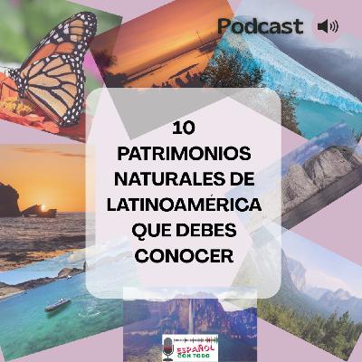 076 - 10 patrimonios naturales de Latinoamérica que debes conocer