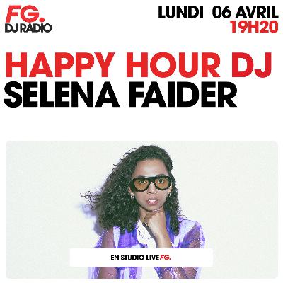 HAPPY HOUR DJ : SELENA FAIDER
