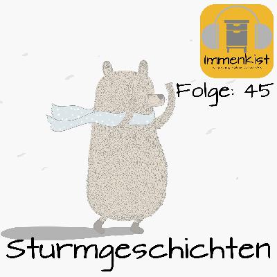 Immenkist - Folge 45: Sturmgeschichten