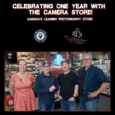 Celebrating 1 Year with The Camera Store | Nature Photo Guys Podcast