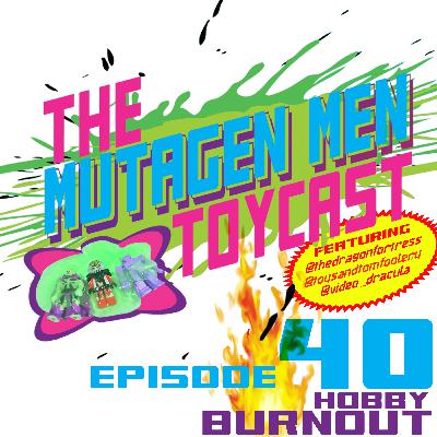 Episode 040: Hobby Burnout
