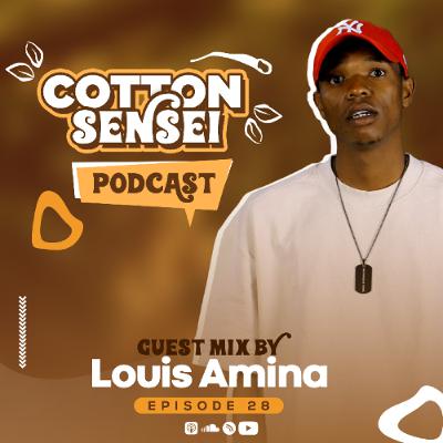 Cotton Sensei Podcast - Episode 28 (Guest Mix By Louis Anima)