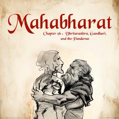 Ep.96: After the War: Dhritarashtra, Gandhari, and the Pandavas