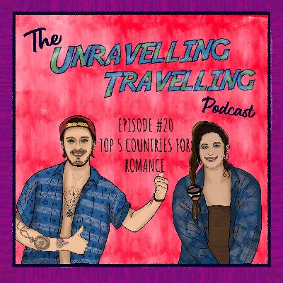 Episode 20 - Top 5 Countries for Romance