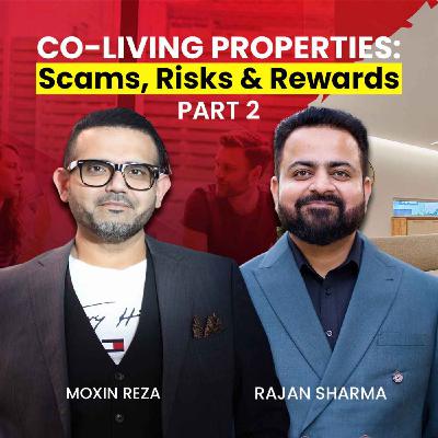 Co-living Properties: Scams, Risks & Rewards - Part  2 Co-living Properties: Scams, Risks & Rewards - Part  2