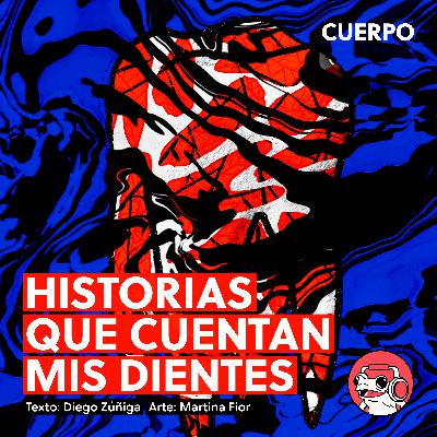 Historias que cuentan mis dientes, de Diego Zúñiga