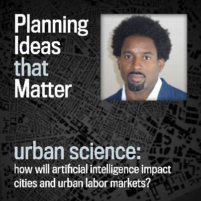 Episode 5 - Planning Ideas that Matter: Urban Science : Jason Jackson