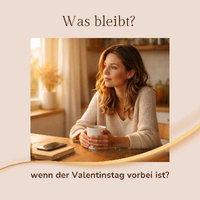 Was bleibt, wenn der Valentinstag vorbei ist?