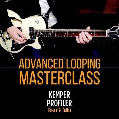 KEMPER PROFILER - Tones & Talks - Advanced Looping KEMPER PROFILER - Tones & Talks - Advanced Looping