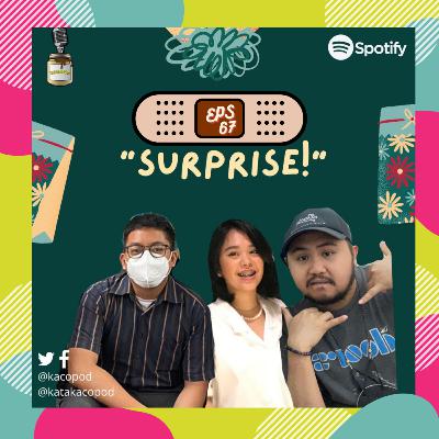 EPS 67 - #Kacopod - Surprise!