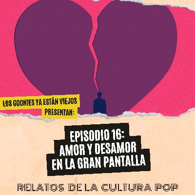 Los goonies ya están viejos, presentan: amor y desamor en la gran pantalla Los goonies ya están viejos, presentan: amor y desamor en la gran pantalla