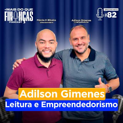 EPISÓDIO #82 ADILSON GIMENES EPISÓDIO #82 ADILSON GIMENES