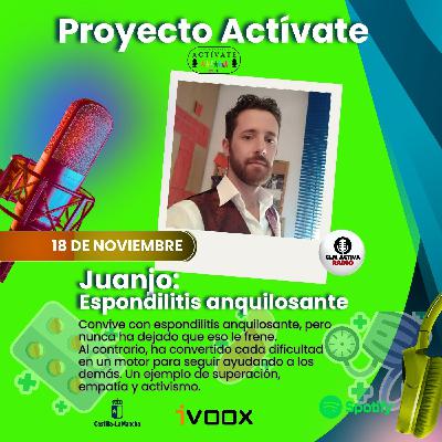 ENTREVISTA ACTIVATE CLMACTIVA  Donde Hay Voluntad, Hay Camino: La Historia de Juanjo