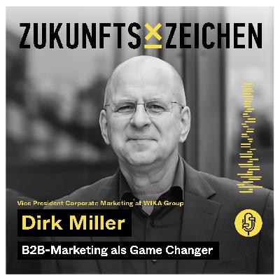 B2B-Marketing als Game Changer // Im Gespräch mit Dirk Miller - Vice President Corporate Marketing at WIKA Group