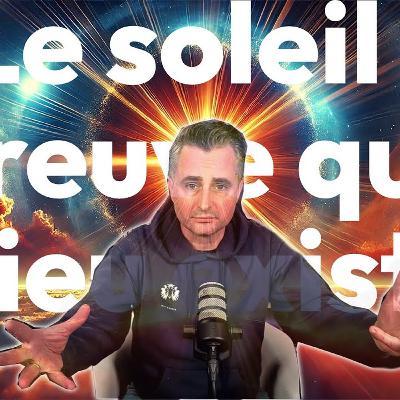 Le soleil : Preuve de l'existence de Dieu (partie 1) Le soleil : Preuve de l'existence de Dieu (partie 1)