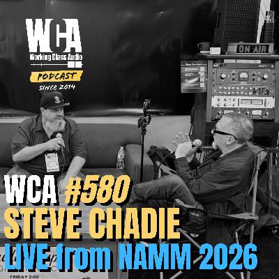 WCA #580 with Steve Chadie – LIVE FROM NAMM 2026 WCA #580 with Steve Chadie – LIVE FROM NAMM 2026