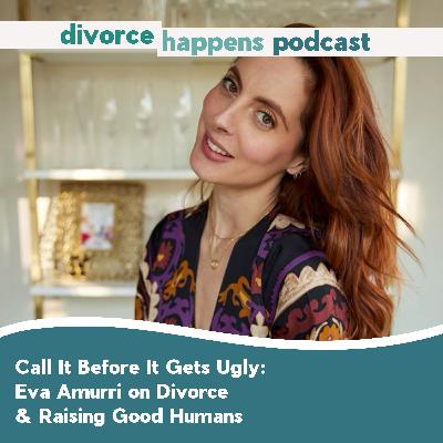 Call It Before It Gets Ugly: Eva Amurri on Divorce & Raising Good Humans Call It Before It Gets Ugly: Eva Amurri on Divorce & Raising Good Humans