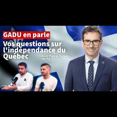 GADU en parle | Ce que changerait la souveraineté selon Pascal Paradis GADU en parle | Ce que changerait la souveraineté selon Pascal Paradis
