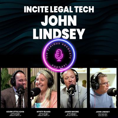 Episode 6- John Lindsey, CEO of InCite Legal Tech Episode 6- John Lindsey, CEO of InCite Legal Tech