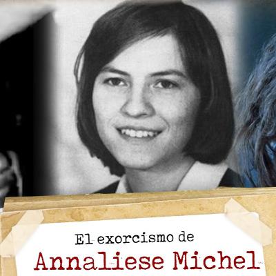 La terrible historia de un exorcismo que fracasó: Annaliese Michel (Emily Rose)
