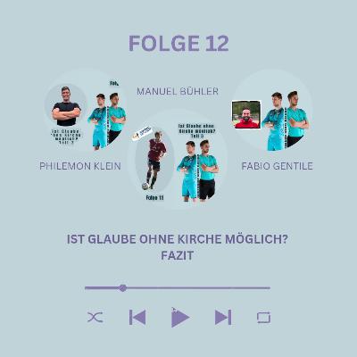 Ist Glaube ohne Kirche möglich?
Fazit Ist Glaube ohne Kirche möglich?
Fazit