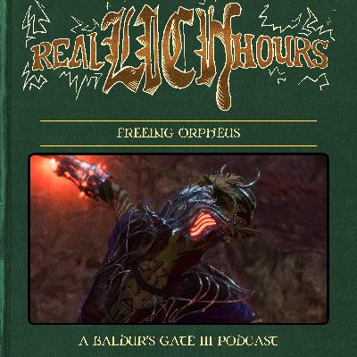 [PREVIEW] Real Lich Hours 64: Freeing Orpheus
