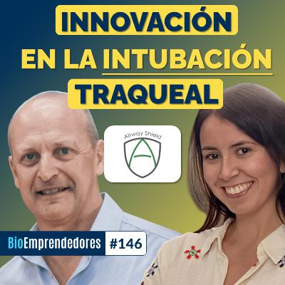 INNOVACIÓN en la INTUBACIÓN TRAQUEAL | El caso Airway Shield con Julio Alonso y Natalia Moracho | #146