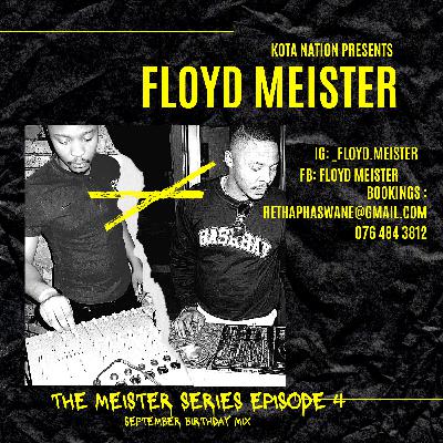 Floyd Meister - The Meister Series Episode 4 The Birthday Mix