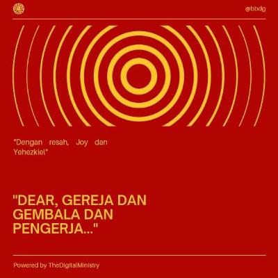 Dengan resah, Joy dan Yehezkiel... DEAR, GEREJA DAN GEMBALA DAN PENGERJA... Dengan resah, Joy dan Yehezkiel... DEAR, GEREJA DAN GEMBALA DAN PENGERJA...