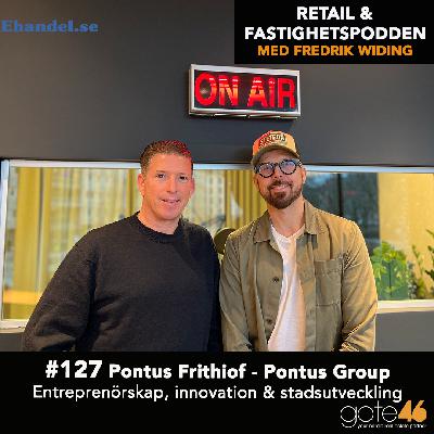 127. Pontus Frithiof - Pontus Group / Entreprenörskap, innovation & stadsutveckling