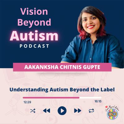 Understanding Autism Beyond the Label Understanding Autism Beyond the Label