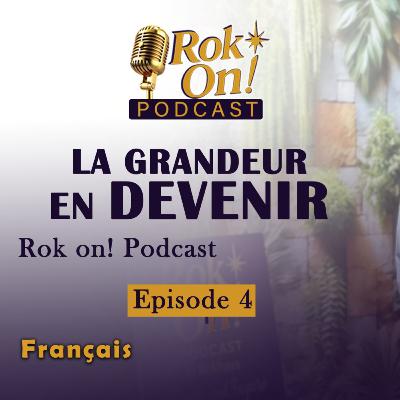 S2Ep4: La grandeur en devenir: une histoire d'expérience