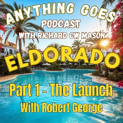 EP 18 - BBC Eldorado - The Launch - with Robert George