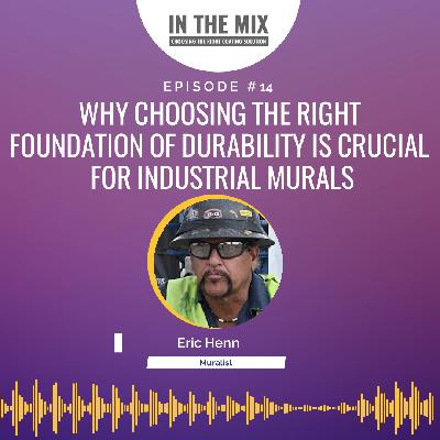 Episode 14: The Foundation of Durability: Why Choosing the Right Base Coat is Crucial for Industrial Murals