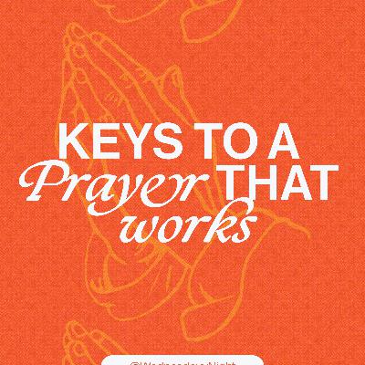 1- Keys To a Prayer That Works- Eduardo Menjivar 1- Keys To a Prayer That Works- Eduardo Menjivar