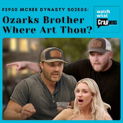 #2950 McBee Dynasty S02E05: Ozarks Brother Where Art Thou?