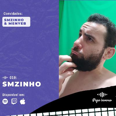Smzinho - Papo Inverso #19