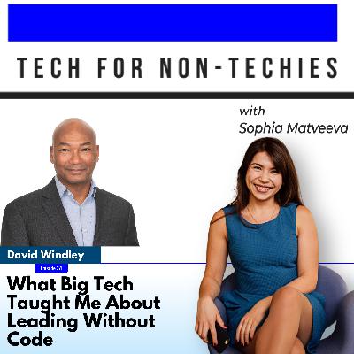 271: What Big Tech Taught Me About Leading Without Code