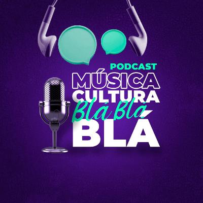 PODCAST - Música, Cultura e blá, blá, blá (EP03) PODCAST - Música, Cultura e blá, blá, blá (EP03)