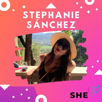 She+ Stephanie Sánchez