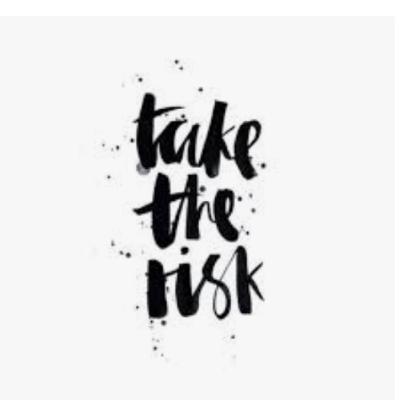 Go after GREAT take the fucking risk!