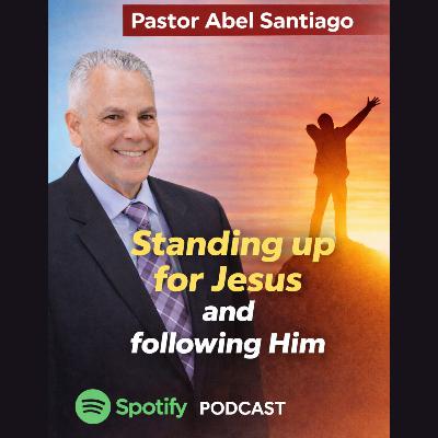 "Standing up for Jesus and following Him" by Ps. Abel Santiago | 17 January 2026 "Standing up for Jesus and following Him" by Ps. Abel Santiago | 17 January 2026