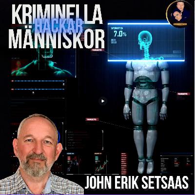 Kriminella hackar människor - John Erik Setsaas #75 Kriminella hackar människor - John Erik Setsaas #75
