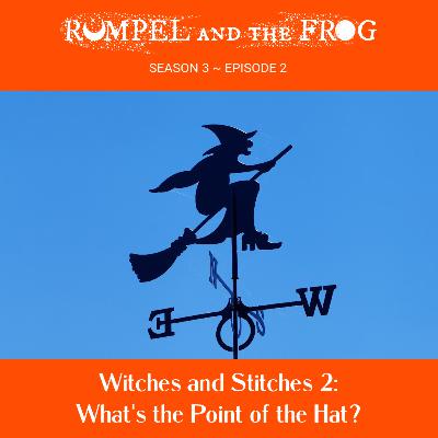 Witches and Stitches 2: What's the Point of the Hat? Witches and Stitches 2: What's the Point of the Hat?