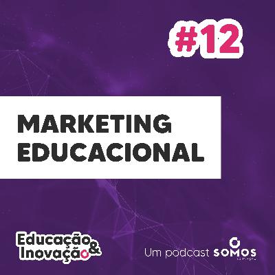 #12 - Marketing Educacional, com José Francisco Lopes (Chico)
